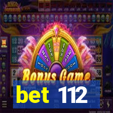 bet 112